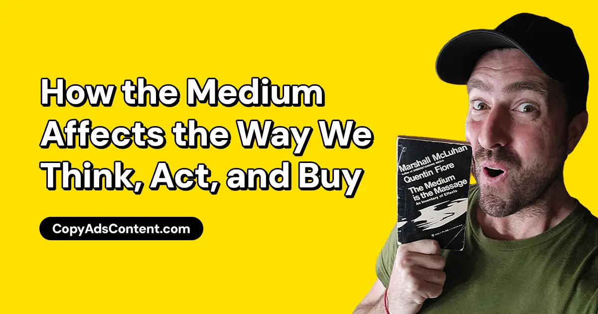 Marshall McLuhan: How the Medium Influences the Way We Think, Act, and Buy